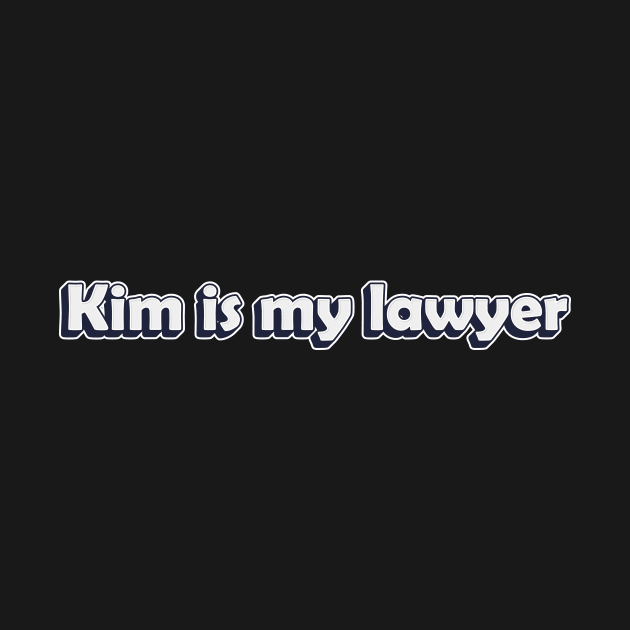 kim is my lawyer by idlamine