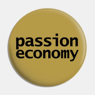 Passion Economy Pin