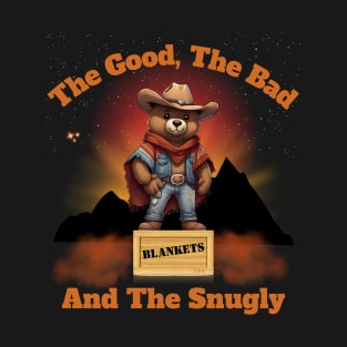 The Good, The Bad And The Snugly T-Shirt