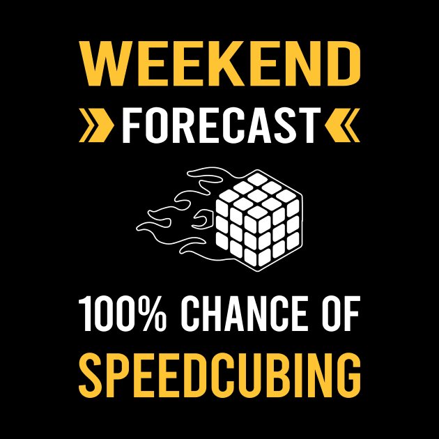 Weekend Forecast Speedcubing Speedcube Speedcuber Speed Cubing by Good Day