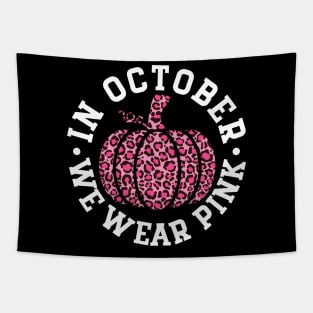 October We Wear Pink and Black Leopard Print Pumpkin - Breast Cancer Awareness White Font Tapestry