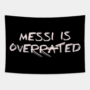 Messi is overrated (1) Tapestry