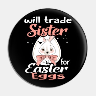 Kids Will Trade Sister For Eggs Happy Easter Boys Girls Pin