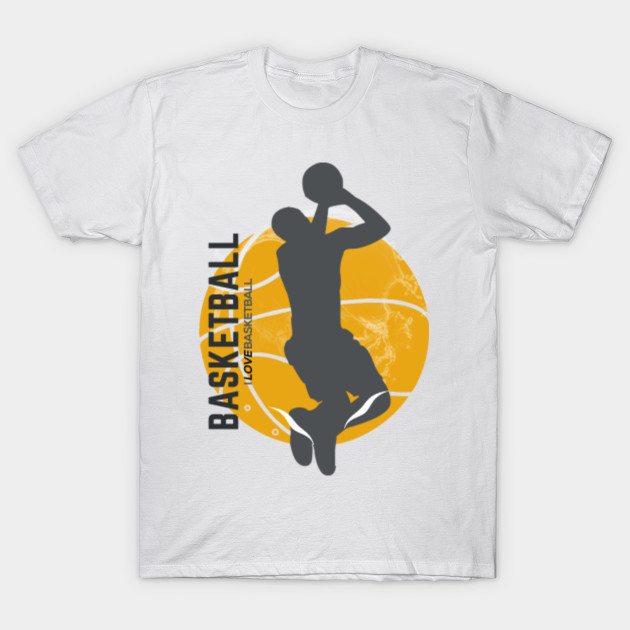 Basketball I Love Basketball Sports T Shirt Teepublic
