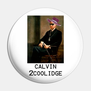 Calvin 2 Coolidge Pin