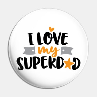 I love My Superdad Pin