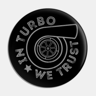 In Turbo We Trust Pin