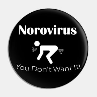 Norovirus You Don't Want It Pin