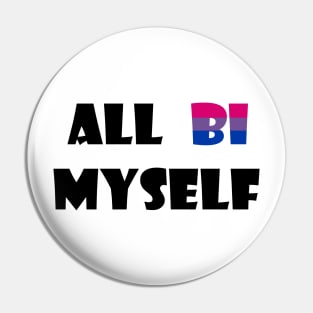 All Bi Myself Pin