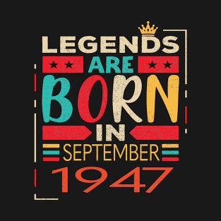 Legends are Born in September  1947 Limited Edition, 76th Birthday Gift 76 years of Being Awesome T-Shirt