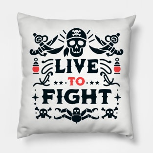 Live To Fight Pirate t-shirt Pillow