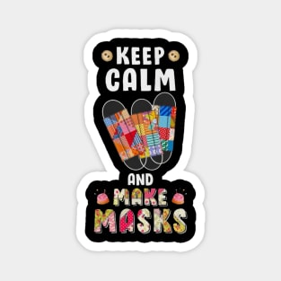 Keep calm and make masks Magnet