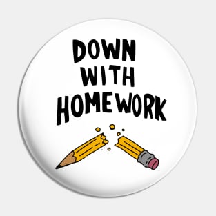 Down with homework Pin