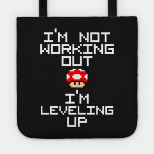 I'm not working out I'm leveling up Tote