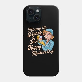 Mixing up science and Love Happy mother's day | Mother's day | Mom lover gifts Phone Case