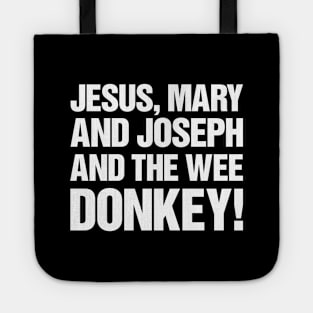 Jesus, Mary And Joseph And The Wee Donkey Tote