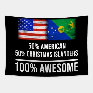 50% American 50% Christmas Islanders 100% Awesome - Gift for Christmas Islanders Heritage From Christmas Island Tapestry