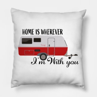 Caravan Holiday Home is Wherever i'm with you Pillow