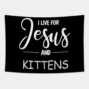 Christian & Cat Lovers Design. I Live for Jesus & Kittens T-Shirt Tapestry