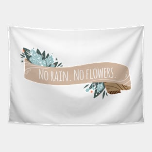 No Rain. No Flowers Quote Banner - Graphic Illustration Tapestry