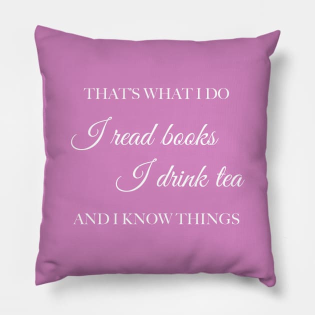 That's What I Do (tea) Pillow by LoveLiterature