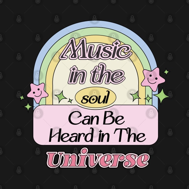 Music in The Soul Can Be Heard in the Universe by Mochabonk