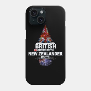 British Grown With New Zealander Roots - Gift for New Zealander With Roots From New Zealand Phone Case