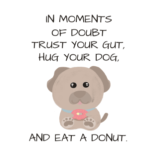 Cute and inspirational dog and donut T-Shirt