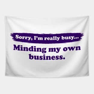 I'm really busy minding my own business | Typography Quote Tapestry