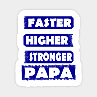 Papa Vatertag Schneller Höher Stärker Motto Magnet