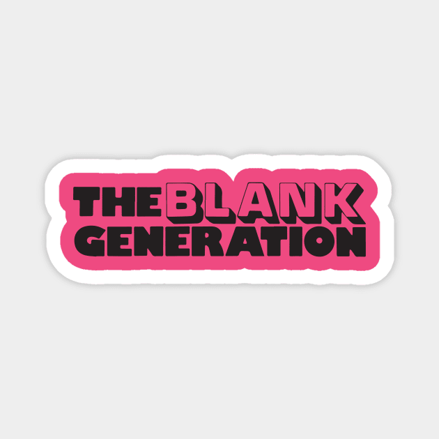 THE BLANK GENERATION Magnet by TheCosmicTradingPost