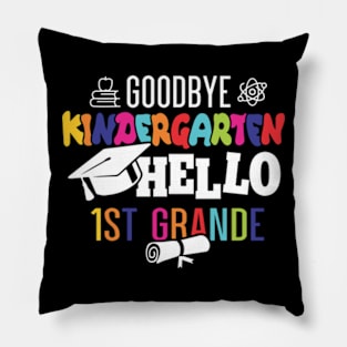 goodbye kindergarten hello 1st grade Pillow