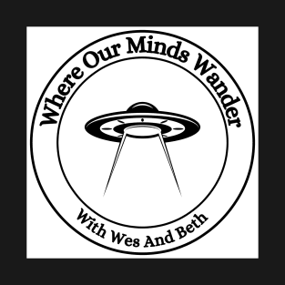 Where Our Minds Wander Podcast Large Chest logo UFO T-Shirt