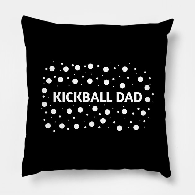 Kickball dad , Gift for Kickball players Pillow by BlackMeme94