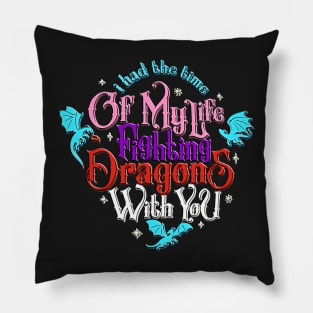 vintage I Had The Time Of My Life Fighting Dragons With You Groovy T-Shirt Pillow