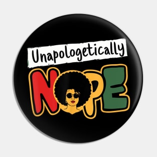 Unapologetically Nope Pin