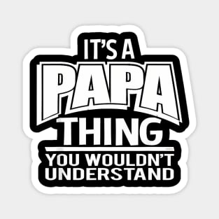 It'S A Papa Thing You Wouldn'T Understand Magnet