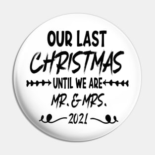 Our Last Christmas Until We Are Mr. and Mrs. Gift shirt, Saying Quotes Tee Pin