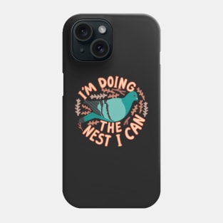 Funny i'm doing the best i can Cute I'm doing the nest I can Phone Case