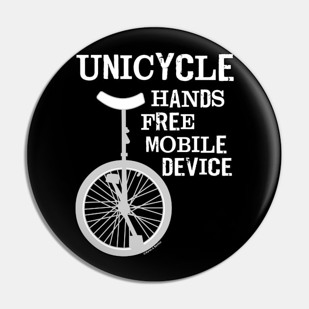 Unicycle Mobile Device Bold White Text Pin by Barthol Graphics