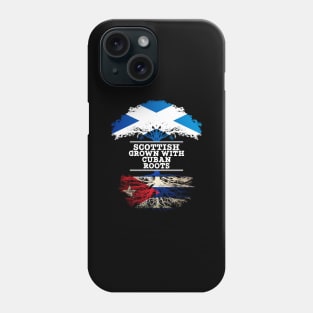 Scottish Grown With Cuban Roots - Gift for Cuban With Roots From Cuba Phone Case