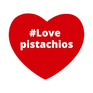 Love Pistachios - Hashtag Heart T-Shirt