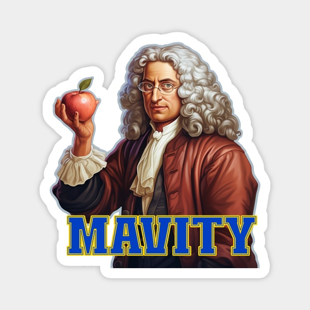 Isaac Newton and Mavity Magnet by Blackhearttees