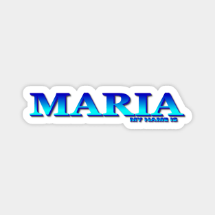 MARIA. MY NAME IS MARIA. SAMER BRASIL Magnet