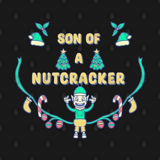 Son Of A Nutcracker Elf Quote by notajellyfan