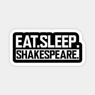 Shakespeare - Eat Sleep Shakespeare Magnet