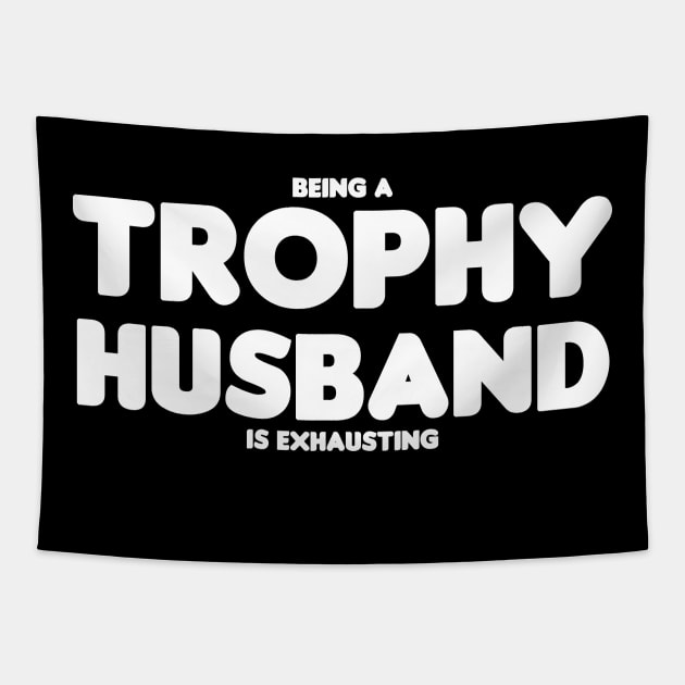 Trophy Husband Tapestry by HellraiserDesigns