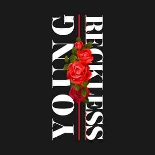 Young and Reckless T-Shirt