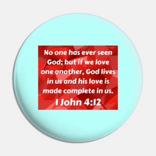 Bible Verse 1 John 4:12 Pin