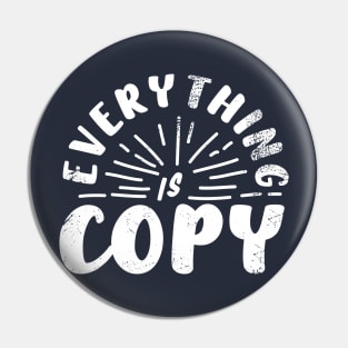 Everything is copy - Nora Ephron Pin